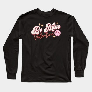 Be Mine Valentine Long Sleeve T-Shirt